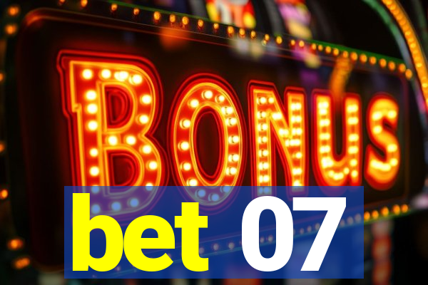 bet 07